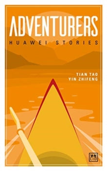 Huawei Stories 4 Adventurers: Huawei Stories - Tian Tao; Yin Zhifeng (Paperback) 26-11-2020 