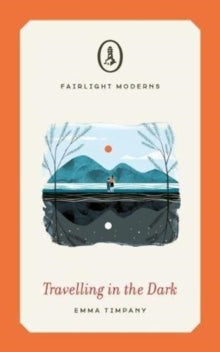 Fairlight Moderns  Travelling in the Dark - Emma Timpany (Paperback) 11-07-2018 