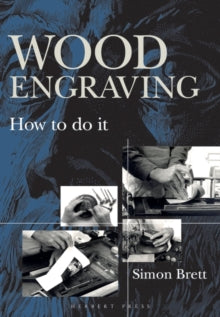 Wood Engraving: How to Do It - Simon Brett (Paperback) 05-04-2018 