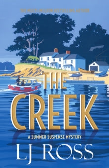 The Summer Suspense Mysteries  The Creek: A Summer Suspense Mystery - LJ Ross (Paperback) 04-08-2022 