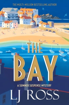 The Summer Suspense Mysteries  The Bay: A Summer Suspense Mystery - LJ Ross (Paperback) 28-09-2023 