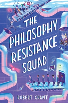 The Philosophy Resistance Squad - Robert Grant (Paperback) 03-06-2021 