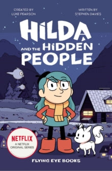 Hilda Netflix Original Series Tie-In Fiction  Hilda and the Hidden People - Luke Pearson; Stephen Davies; Luke Pearson; Seaerra Miller (Paperback) 01-06-2019 