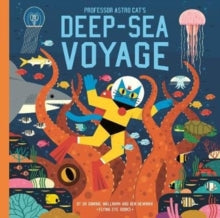 Professor Astro Cat  Professor Astro Cat's Deep-Sea Voyage - Dr Dominic Walliman; Ben Newman (Hardback) 01-03-2020 