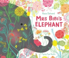 Mrs Bibi's Elephant - Reza Dalvand (Hardback) 25-03-2020 