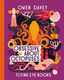About Animals  Obsessive About Octopuses - Owen Davey (Hardback) 01-03-2020 