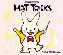 Hat Tricks - Satoshi Kitamura; Satoshi Kitamura (Paperback) 01-02-2020 Short-listed for BookTrust Storytime Prize 2019.