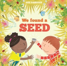In the Garden  We Found a Seed - Rob Ramsden; Rob Ramsden (Paperback) 06-08-2020 