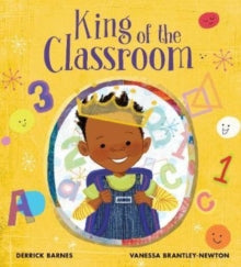 King of the Classroom - Derrick Barnes; Vanessa Brantley-Newton (Paperback) 02-07-2020 