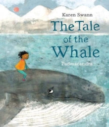 The Tale of the Whale - Karen Swann; Padmacandra (Hardback) 04-03-2021 Short-listed for North Somerset Teachers Book Award 2021.