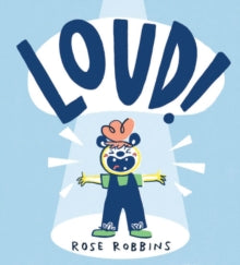 Loud! - Rose Robbins; Rose Robbins (Hardback) 04-03-2021 