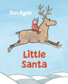 Little Santa - Jon Agee (Hardback) 07-10-2021 Winner of Booklist, Editor's Choice 2015 and ALA notable book 2015.