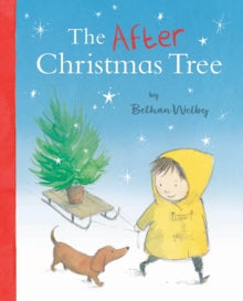 The After Christmas Tree - Bethan Welby (Paperback) 06-10-2022 Commended for Klaus Flugge Prize 2021.