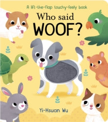 Who Said?  Who Said Woof? - Yi-Hsuan Wu (Board book) 06-02-2020 