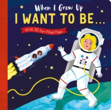 When I Grow Up  I Want to Be . . . - Rosamund Lloyd; Richard Merritt (Board book) 09-01-2020 