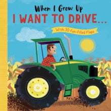 When I Grow Up  I Want to Drive . . . - Rosamund Lloyd; Richard Merritt (Board book) 09-01-2020 