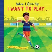 When I Grow Up  I Want to Play . . . - Rosamund Lloyd; Richard Merritt (Board book) 08-07-2021 