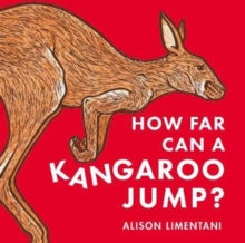 Wild Facts and Amazing Maths  How Far can a Kangaroo Jump? - Alison Limentani (Paperback) 07-10-2021 
