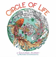 Circle of Life: A Colouring Journey - Melpomeni Chatzipanagiotou (Paperback) 18-02-2021 