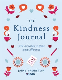 The Kindness Journal: Little Activities to Make a Big Difference - Jaime Thurston (Paperback) 07-01-2021 