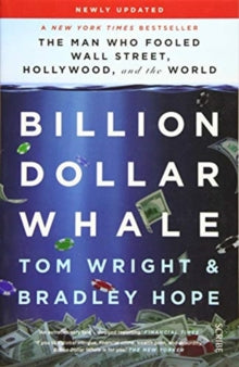 Billion Dollar Whale: the bestselling investigation into the financial fraud of the century - Tom Wright; Bradley Hope (Paperback) 12-09-2019 