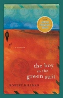The Boy in the Green Suit: a memoir - Robert Hillman (Paperback) 11-07-2019 Winner of National Biography Award 2004 (Australia).
