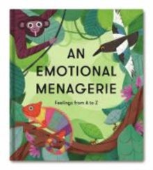 An Emotional Menagerie: Feelings from A-Z - The School of Life (Hardback) 01-10-2020 