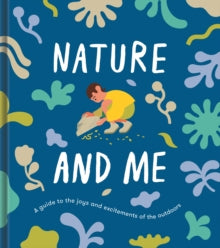 Nature and Me: A Guide to the Joys and Excitements of the Outdoors - The School of Life (Hardback) 03-06-2021 