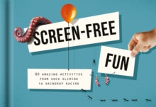 Screen-Free Fun: 80 Alternatives to Screen Time - The School of Life (Hardback) 17-06-2021 