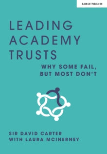 Leading Academy Trusts: Why some fail, but most don't - Sir David Carter; Laura McInerney (Paperback) 26-06-2020 