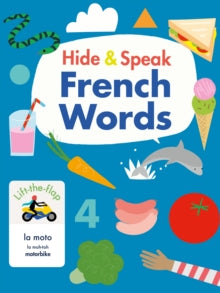 Hello French!  Hide & Speak French Words - Rudi Haig; Kim Hankinson; Marie-Therese Bougard (Board book) 01-11-2019 