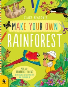 Make Your Own  Make Your Own Rainforest: Pop-Up Rainforest Scene with Figures for Cutting out and Colouring in - Clare Beaton; Clare Beaton (Paperback) 03-02-2020 