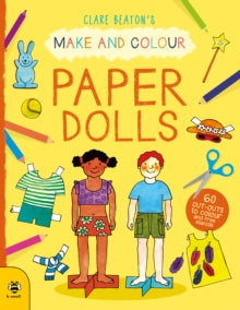 Make & Colour  Make & Colour Paper Dolls: 60 Cut-Outs to Colour and Free Stencils - Clare Beaton; Clare Beaton (Paperback) 02-03-2020 