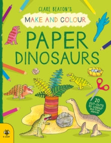 Make & Colour  Make & Colour Paper Dinosaurs - Clare Beaton; Clare Beaton (Paperback) 01-04-2021 