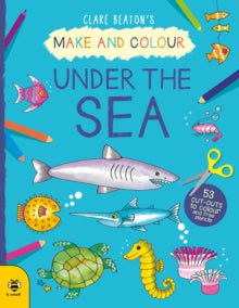 Make & Colour  Make & Colour Under the Sea - Clare Beaton; Clare Beaton (Paperback) 01-04-2021 