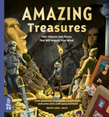 Our Amazing World  Amazing Treasures: 100+ Objects and Places That Will Boggle Your Mind - David Long; Studio Muti (Hardback) 04-02-2021 