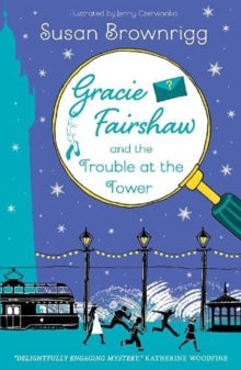 Gracie Fairshaw and The Trouble at the Tower - Susan Brownrigg (Paperback) 07-10-2021 