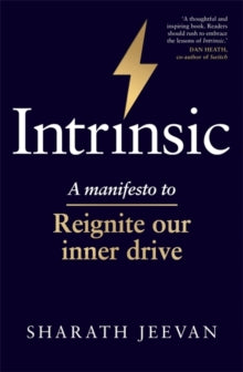 Intrinsic: A manifesto to reignite our inner drive - Sharath Jeevan (Paperback) 02-09-2021 