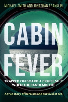 Cabin Fever: Trapped onboard a cruise ship when the pandemic hit - Michael Smith; Jonathan Franklin (Hardback) 21-06-2022 