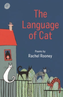 The Language of Cat: Poems - Rachel Rooney; Ellie Jenkins (Paperback) 08-07-2021 Winner of CLPE Poetry Prize 2012.