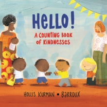 Hello!: A Counting Book of Kindnesses - Hollis Kurman; Stephane Barroux (Hardback) 02-07-2020 