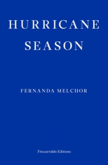 Hurricane Season - Fernanda Melchor; Sophie Hughes (Paperback) 19-02-2020 Winner of Internationaler Literaturpreis 2019 2019.