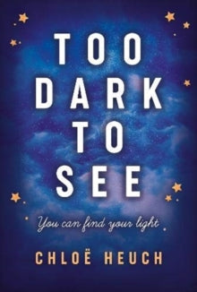 Too Dark to See - Chloe Heuch (Paperback) 02-07-2020 
