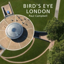 Bird's Eye London - Paul Campbell; Paul Campbell (Hardback) 15-10-2020 