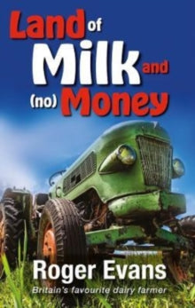 Land of Milk and (no) Money - Roger Evans (Hardback) 08-09-2022 