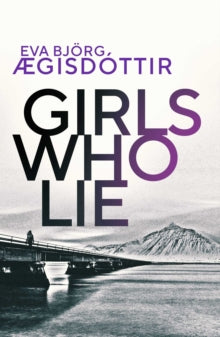 Forbidden Iceland 2 Girls Who Lie - Eva Bjoerg AEgisdottir; Victoria Cribb (Paperback) 22-07-2021 