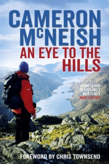 An Eye to the Hills - Cameron McNeish; Chris Townsend (Hardback) 20-10-2022 