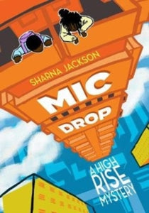 High-Rise Mystery 2 Mic Drop - Sharna Jackson (Paperback) 02-04-2020 