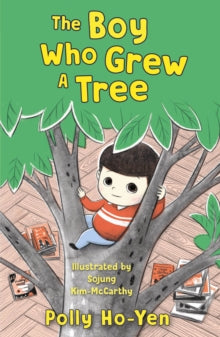 The Boy Who Grew A Tree - Polly Ho-Yen; Sojung Kim-McCarthy (Paperback) 05-05-2022 