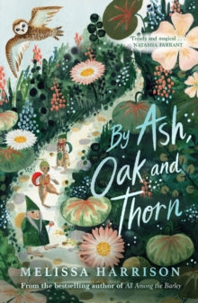 By Ash, Oak and Thorn - Melissa Harrison (Paperback) 06-05-2021 